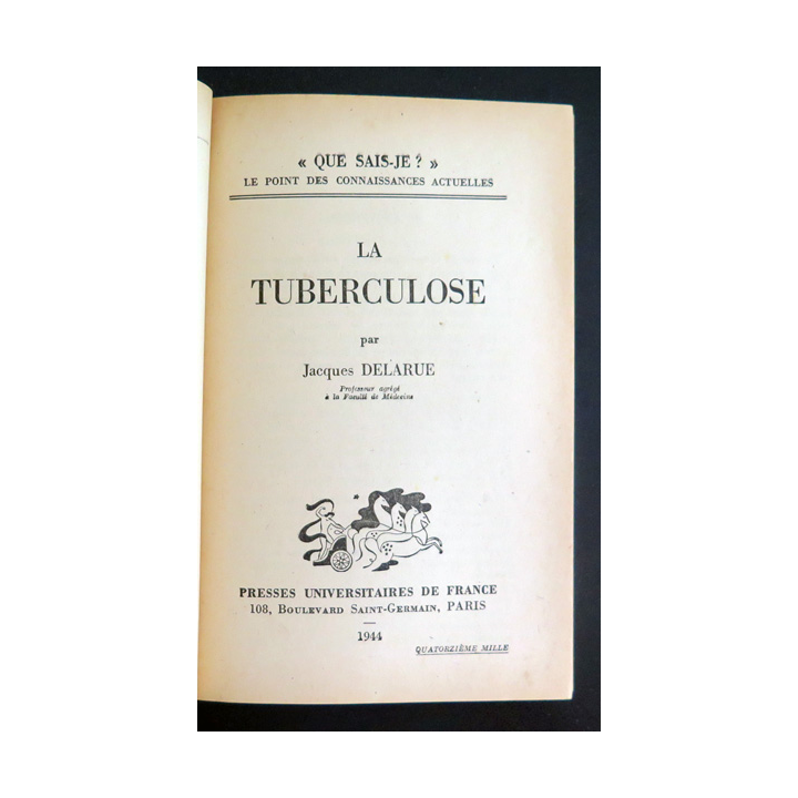 Que sais-je n° 15 : La Tuberculose par jacques Delarue 1944 PUF