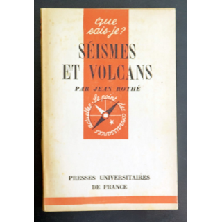 Que sais-je n° 217 : Séismes et Volcans par Jean Rothé 1946 PUF