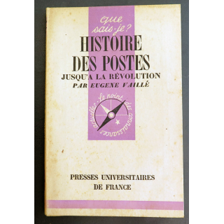 Que sais-je n° 200 : Histoire des Postes jusqu'à la révolution par Eugène Vaillé 1946 PUF