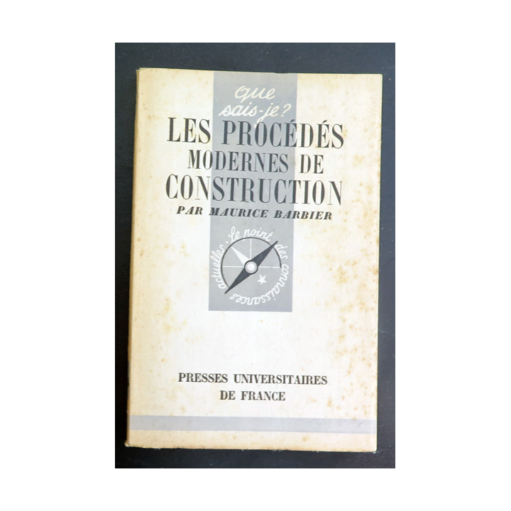 Que sais-je n° 204 : Les Procédés modernes de construction par Maurice Barbier 1946 PUF