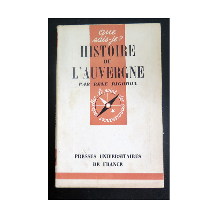 Que sais-je n° 144 : Histoire de l'Auvergne par René Rigodon 1944 PUF