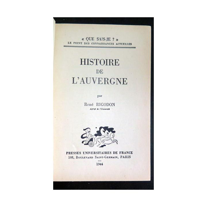 Que sais-je n° 144 : Histoire de l'Auvergne par René Rigodon 1944 PUF