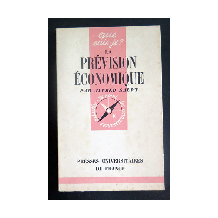 Que sais-je n° 112 : La Prévision économique par Alfred Sauvy 1943 PUF