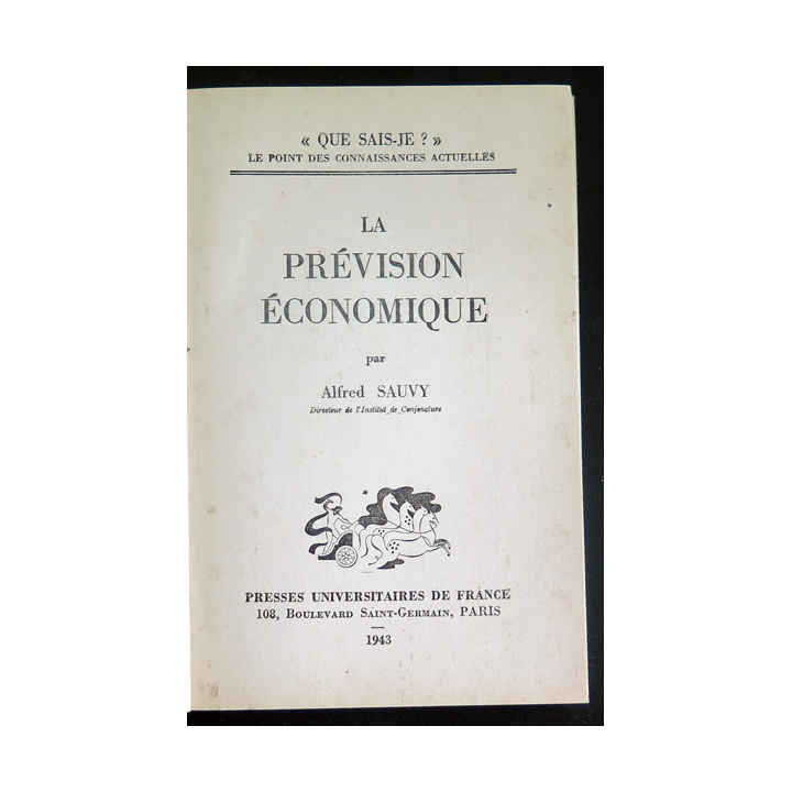 Que sais-je n° 112 : La Prévision économique par Alfred Sauvy 1943 PUF