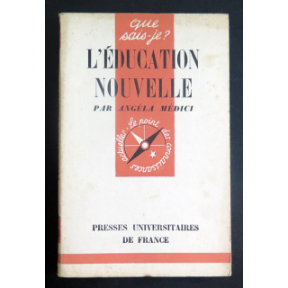 Que sais-je n° 14 : L'Education nouvelle par Angela Medici 1942 PUF