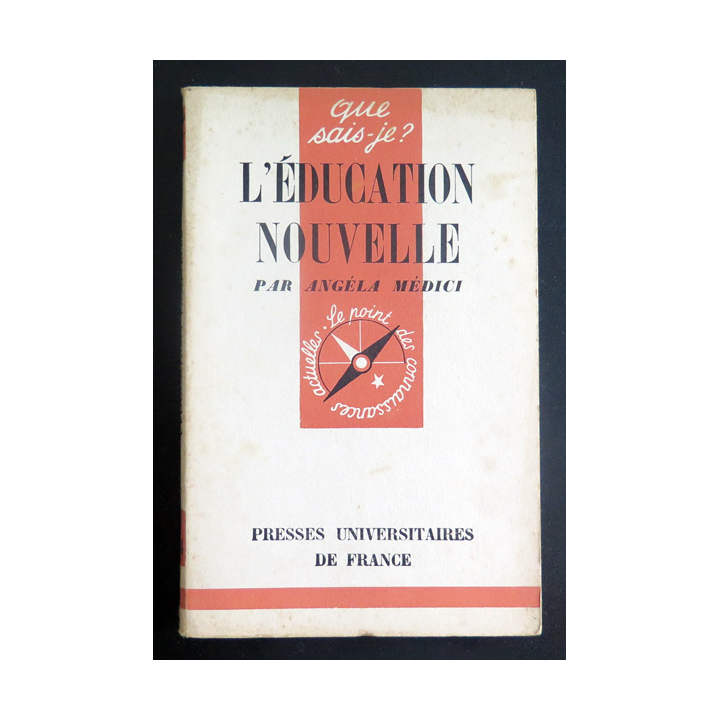 Que sais-je n° 14 : L'Education nouvelle par Angela Medici 1942 PUF
