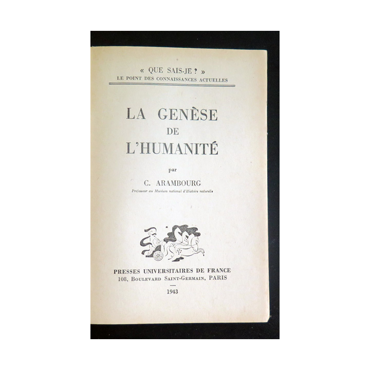 Que sais-je n° 106 : La Genèse de l'Humanité par C. Arambourg 1943 PUF