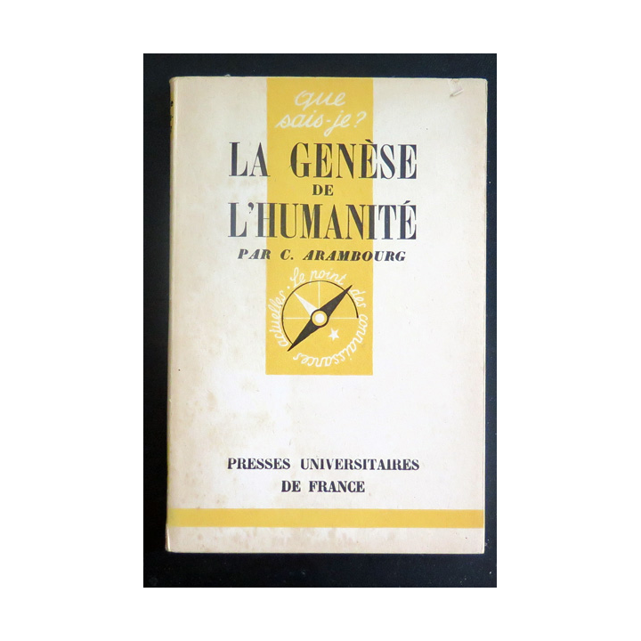 Que sais-je n° 106 : La Genèse de l'Humanité par C. Arambourg 1943 PUF