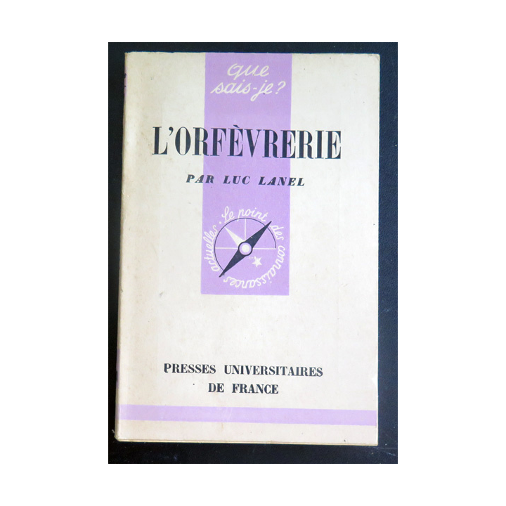 Que sais-je n° 131 : L'Orfèvrerie par Luc Lanel 1944 PUF