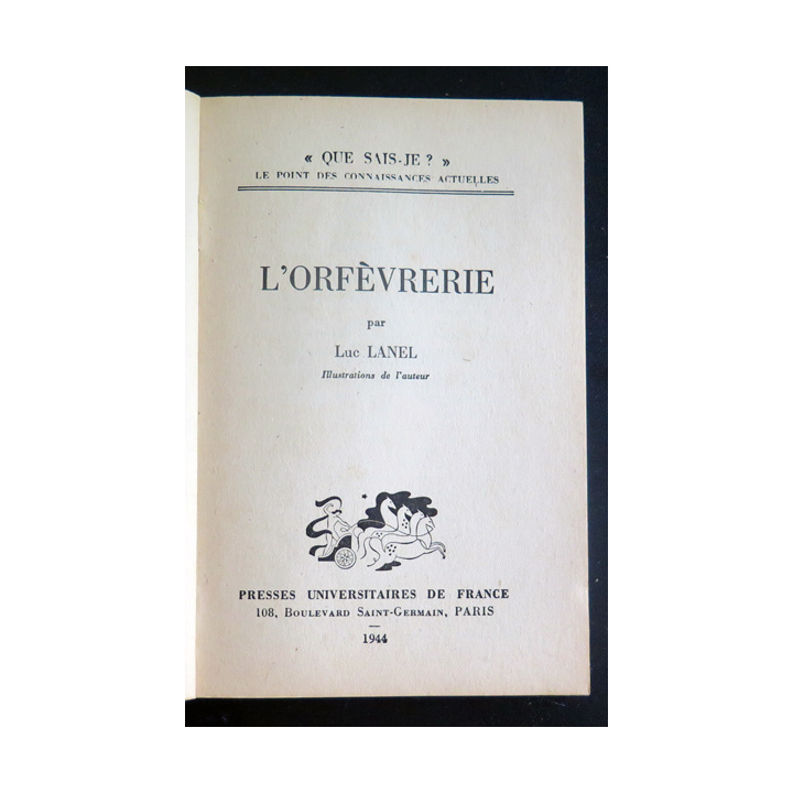 Que sais-je n° 131 : L'Orfèvrerie par Luc Lanel 1944 PUF