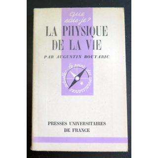 Que sais-je n° 184 : La Physique de la vie par Augustin Boutaric 1945 PUF