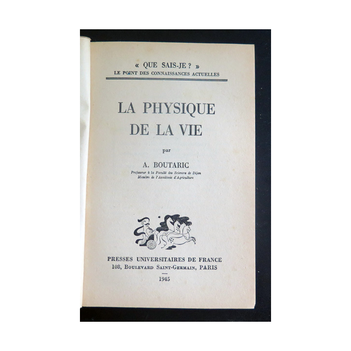 Que sais-je n° 184 : La Physique de la vie par Augustin Boutaric 1945 PUF