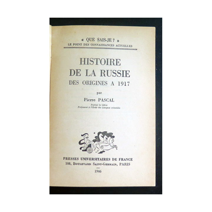 Que sais-je n° 248 : Histoire de la Russie des Origines à 1917 par Pierre Pascal 1946 PUF