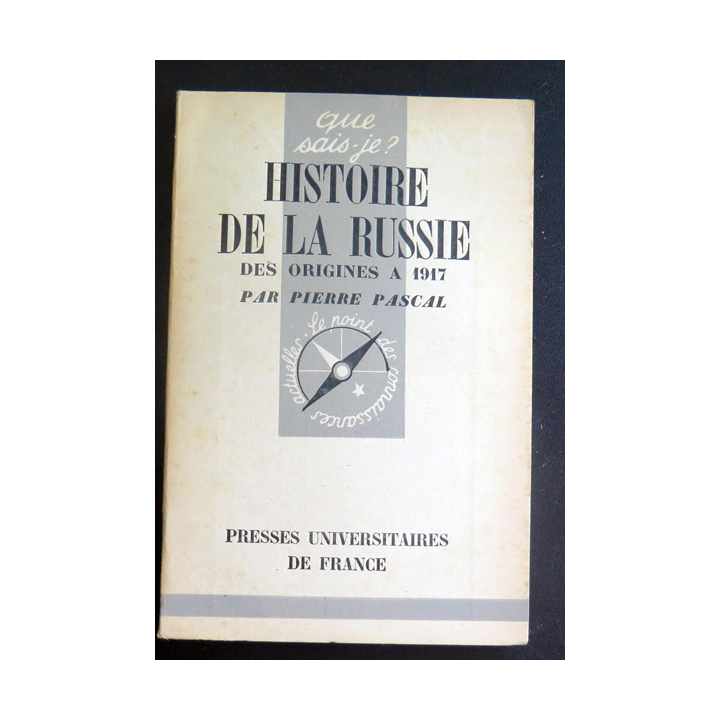 Que sais-je n° 248 : Histoire de la Russie des Origines à 1917 par Pierre Pascal 1946 PUF