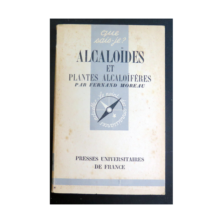 Que sais-je n° 154 : Alcaloïdes et plantes alcaloïfères par Fernand Moreau 1946 PUF