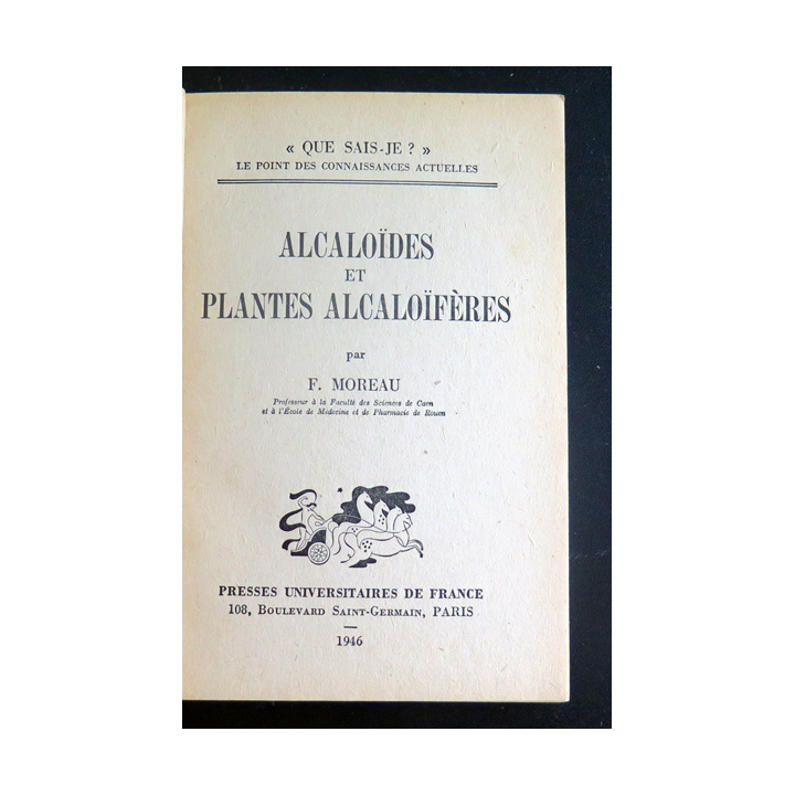 Que sais-je n° 154 : Alcaloïdes et plantes alcaloïfères par Fernand Moreau 1946 PUF