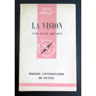 Que sais-je n° 98 : La Vision par Elise Devaux 1943 PUF