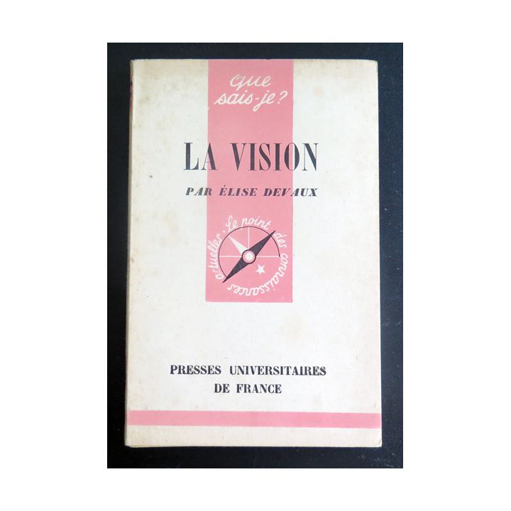 Que sais-je n° 98 : La Vision par Elise Devaux 1943 PUF