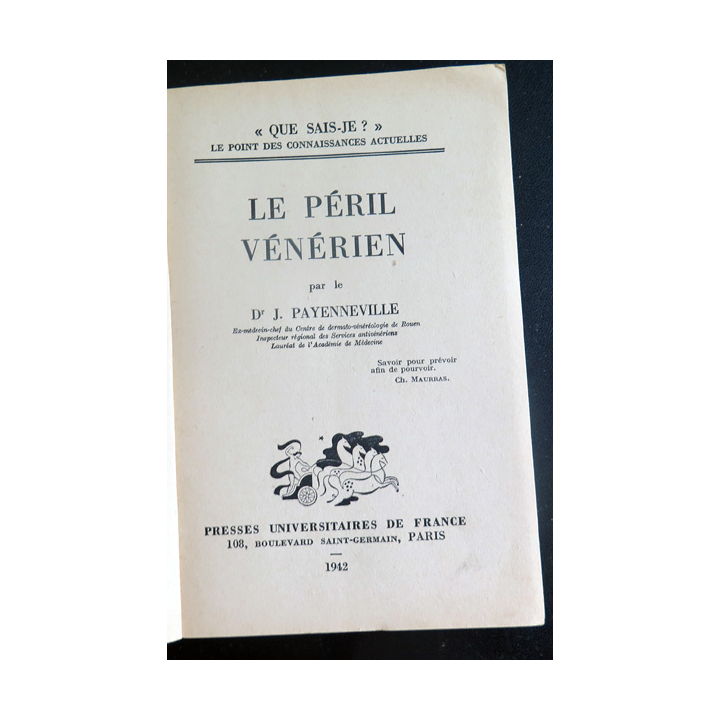 Que sais-je n° 58 : Le Péril Vénérien par J. Payenneville 1942 PUF