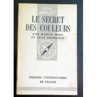 Que sais-je n° 220 : Le secret des couleurs par Marcel Boll et Jean Dourgnon 1946 PUF