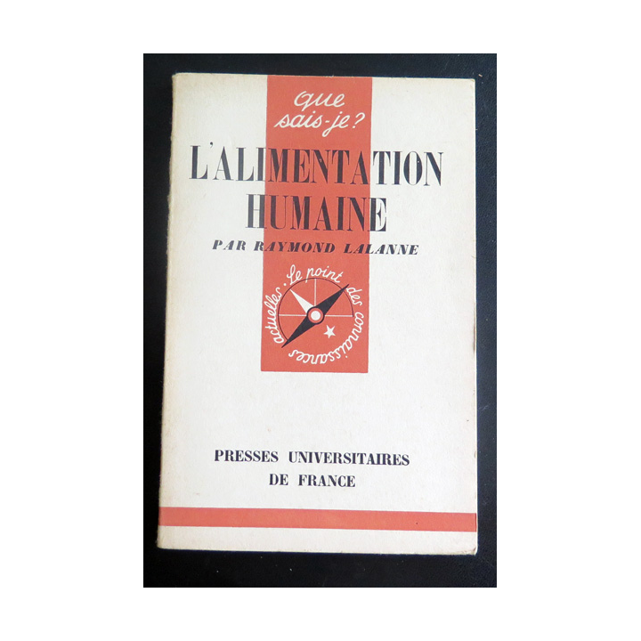 Que sais-je n° 22 : L'Alimentation humaine par Raymond Lalanne 1942 PUF