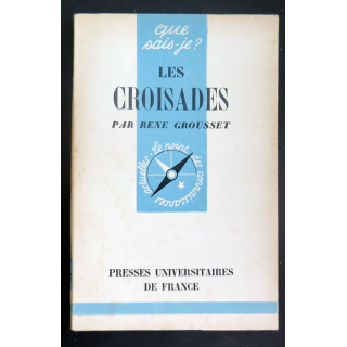 Que sais-je n° 157 : Les Croisades par René Grousset 1944 PUF