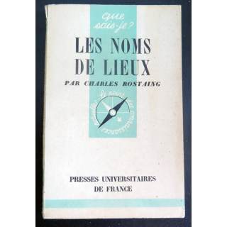 Que sais-je n° 176 : Les Noms de Lieux par Charles Rostaing 1945 PUF