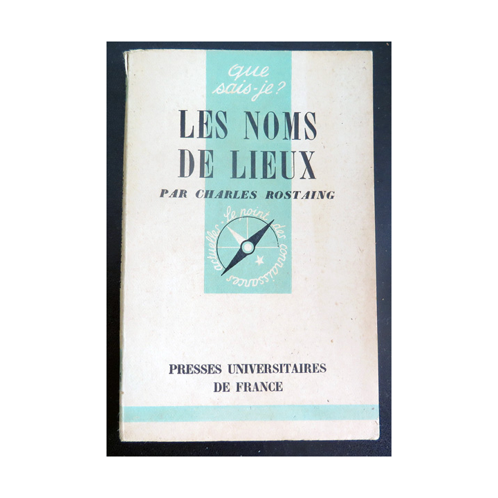Que sais-je n° 176 : Les Noms de Lieux par Charles Rostaing 1945 PUF
