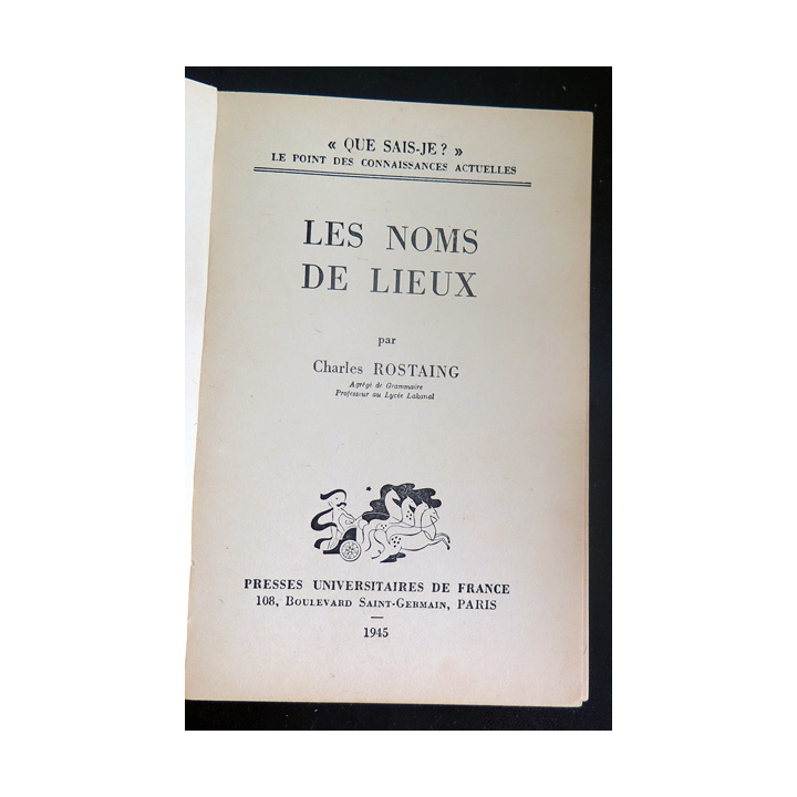 Que sais-je n° 176 : Les Noms de Lieux par Charles Rostaing 1945 PUF