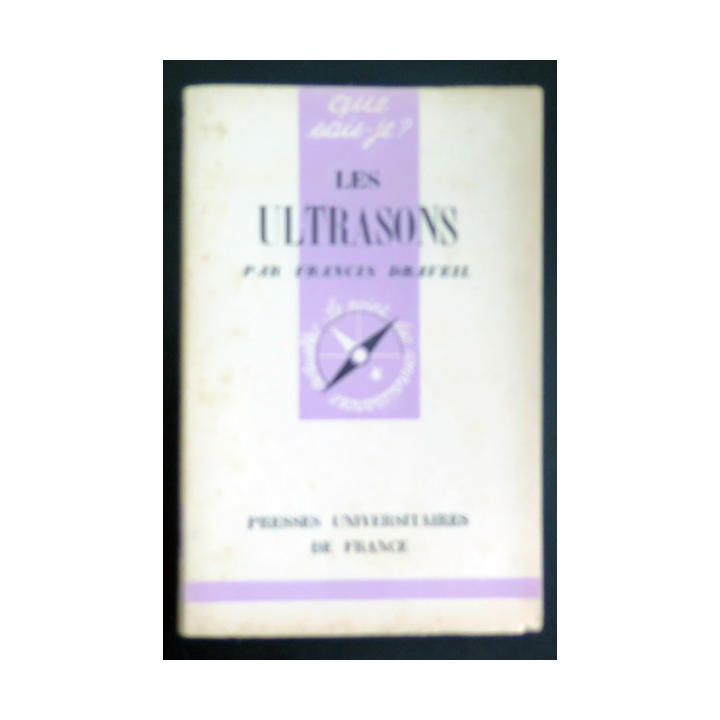 Que sais-je n° 21 : Les Ultrasons par Francis Draveil 1942 PUF