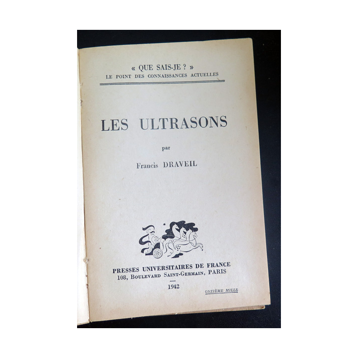 Que sais-je n° 21 : Les Ultrasons par Francis Draveil 1942 PUF