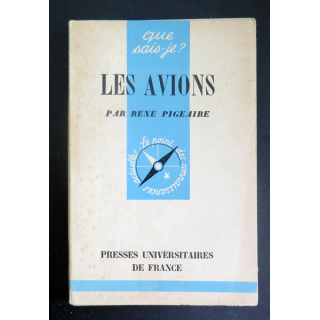 Que sais-je n° 169 : Les Avions par René Pigeaire 1944 PUF