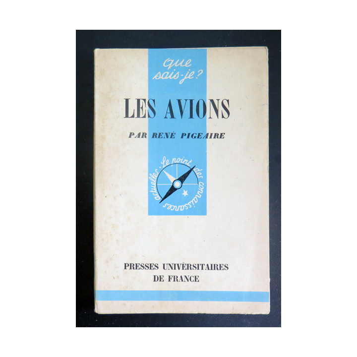 Que sais-je n° 169 : Les Avions par René Pigeaire 1944 PUF
