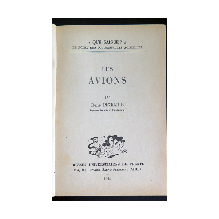 Que sais-je n° 169 : Les Avions par René Pigeaire 1944 PUF