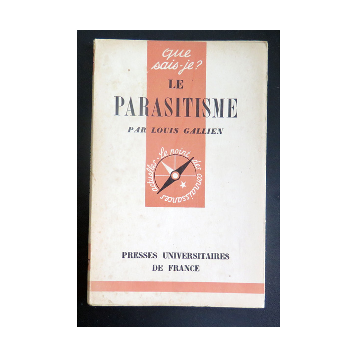 Que sais-je n° 117 : Le Parasitisme par Louis Gallien 1943 PUF