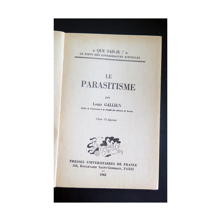 Que sais-je n° 117 : Le Parasitisme par Louis Gallien 1943 PUF