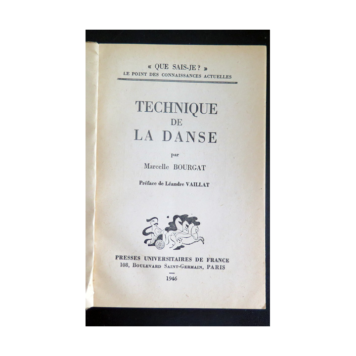 Que sais-je n° 196 : Technique de la Danse par Marcelle Bourgat 1946 PUF