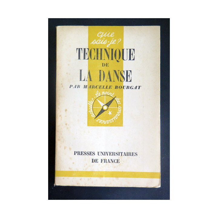 Que sais-je n° 196 : Technique de la Danse par Marcelle Bourgat 1946 PUF