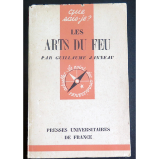 Que sais-je n° 45 : Les Arts du Feu par Guillaume Janneau 1942 PUF