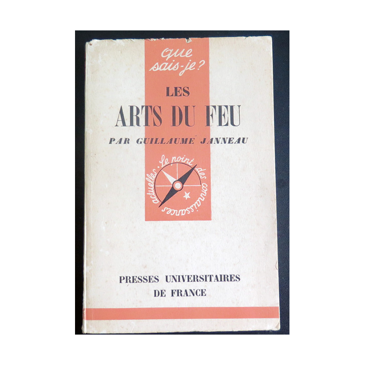 Que sais-je n° 45 : Les Arts du Feu par Guillaume Janneau 1942 PUF
