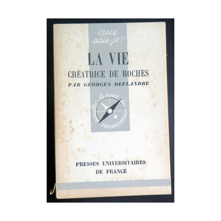 Que sais-je n° 20 : La Vie créatrice de Roches par Georges Deflandre 1942 PUF