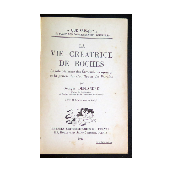 Que sais-je n° 20 : La Vie créatrice de Roches par Georges Deflandre 1942 PUF