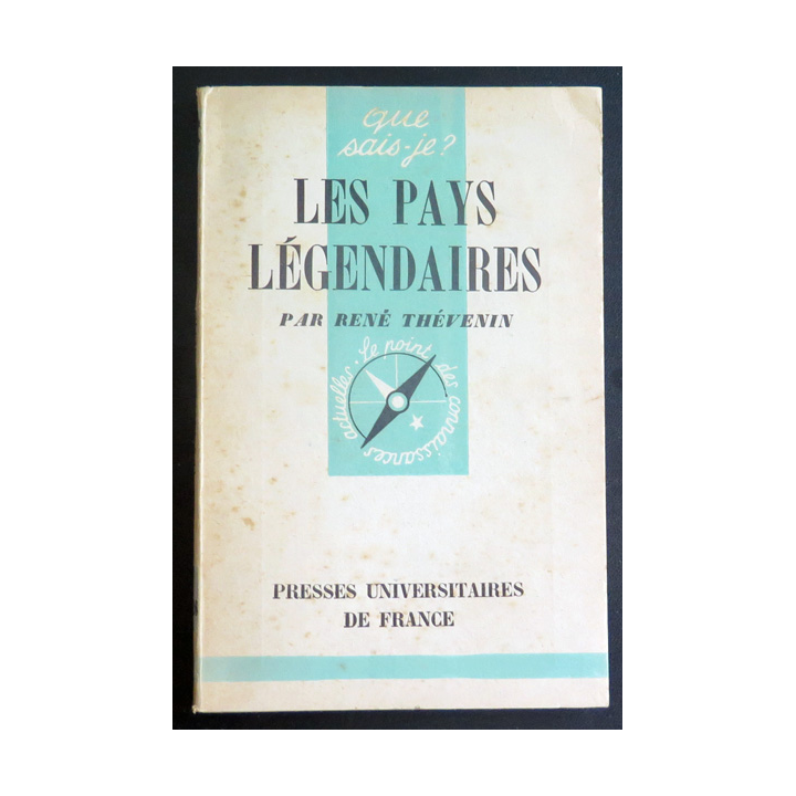 Que sais-je n° 226 : Les Pays légendaires par René Thévenin 1946 PUF