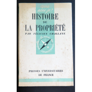 Que sais-je n° 36 : Histoire de la Propriété par Félicien Challaye 1944 PUF