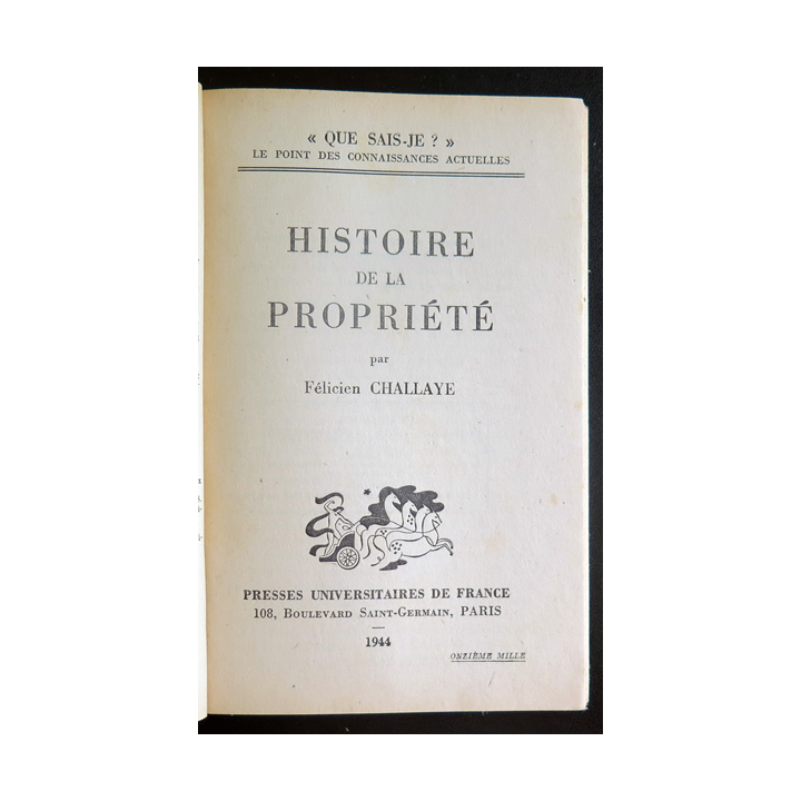 Que sais-je n° 36 : Histoire de la Propriété par Félicien Challaye 1944 PUF