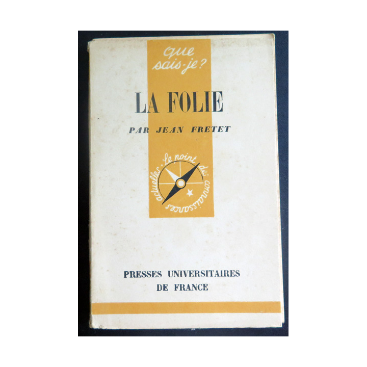 Que sais-je n° 52 : La Folie par Jean Fretet 1942 PUF