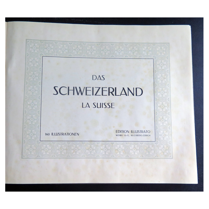 Das Schweizerland La Suisse 160 illustrations éditions Kilchberg Zurich