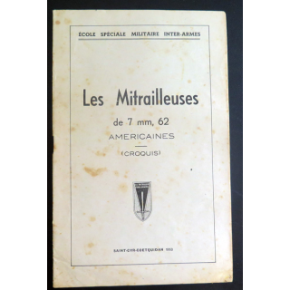 Les mitrailleuses de 7 mm, 62 américaines (Croquis) édité en 1953 ESMIA Saint Cyr Coetquidan