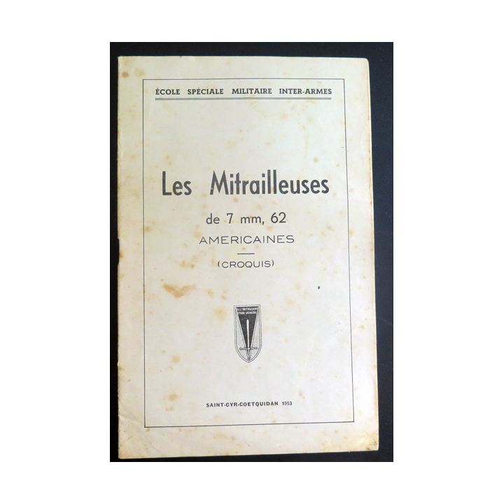 Les mitrailleuses de 7 mm, 62 américaines (Croquis) édité en 1953 ESMIA Saint Cyr Coetquidan