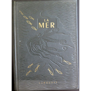La Mer 1953 Larousse 16 hors texte en couleurs et 870 illustrations
